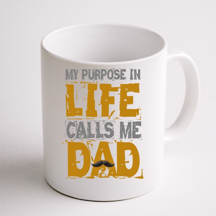 My purpose in life - calls me Dad Front & Back Coffee Mug