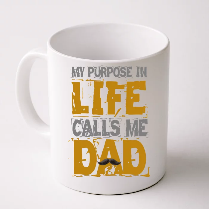 My purpose in life - calls me Dad Front & Back Coffee Mug