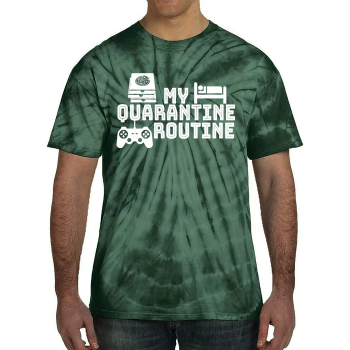 My Quarantine Routine Tie-Dye T-Shirt