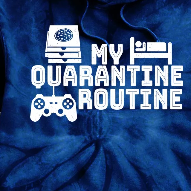 My Quarantine Routine Tie Dye Hoodie