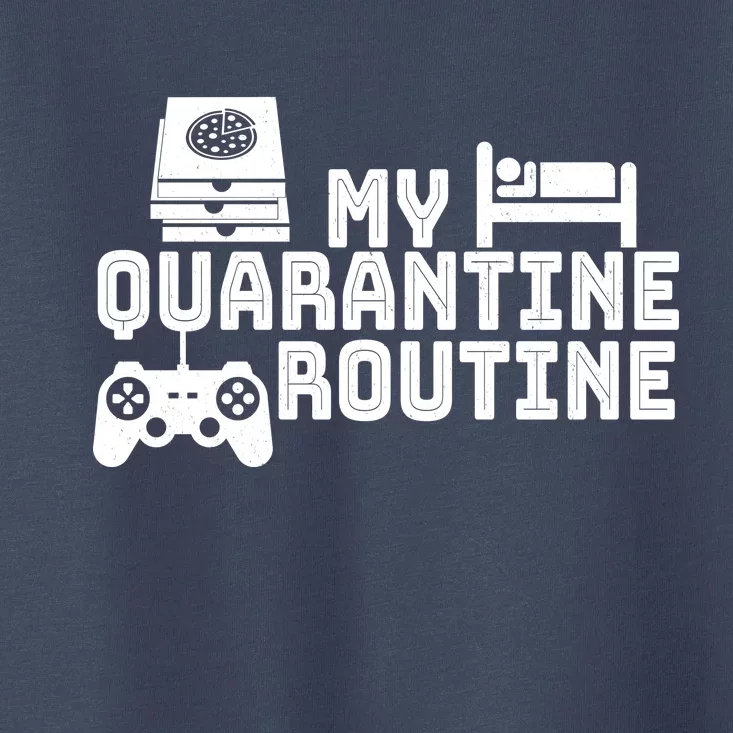 My Quarantine Routine Toddler T-Shirt