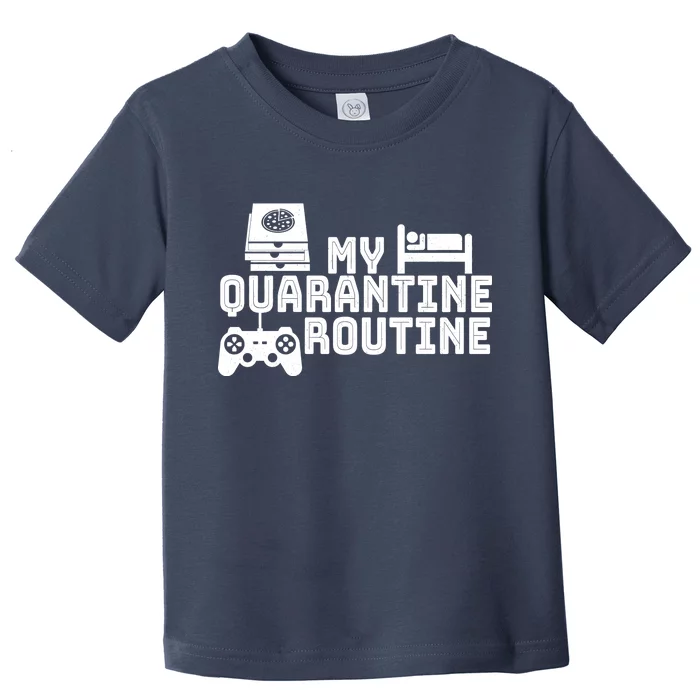 My Quarantine Routine Toddler T-Shirt