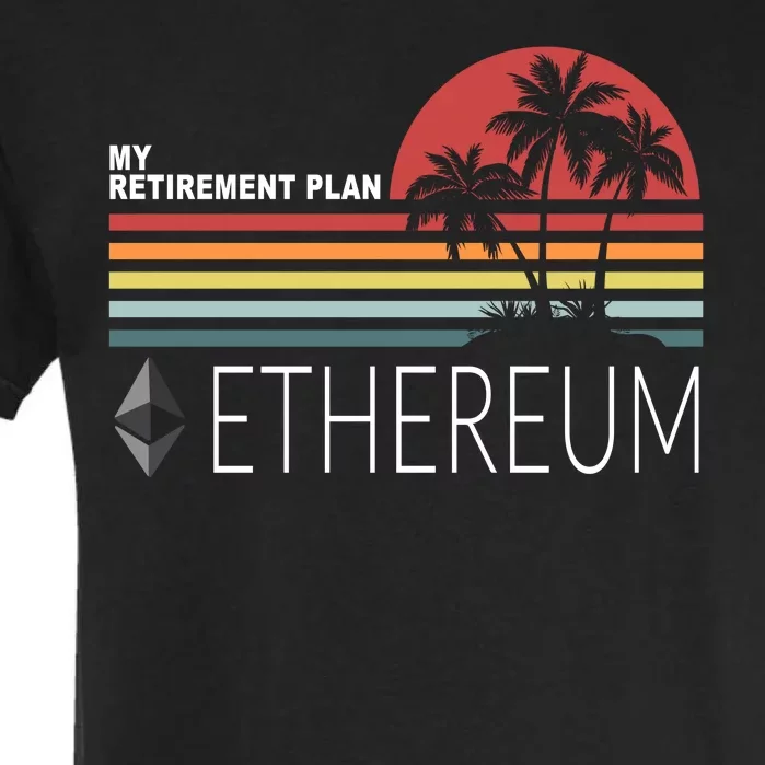 My Retirement Plan Ethereum Garment-Dyed Heavyweight T-Shirt