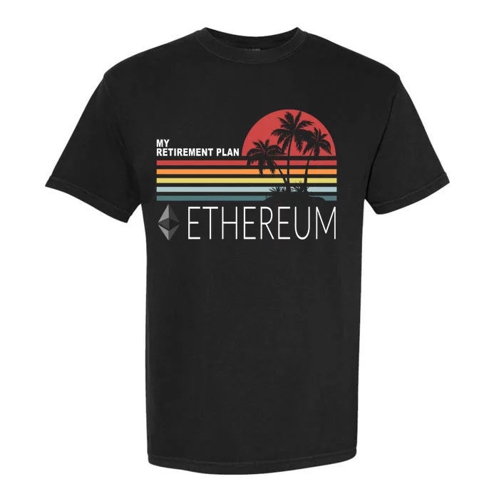 My Retirement Plan Ethereum Garment-Dyed Heavyweight T-Shirt