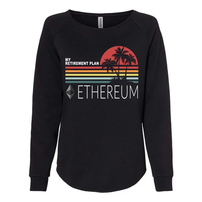 My Retirement Plan Ethereum Womens California Wash Sweatshirt