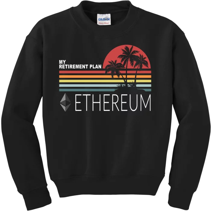 My Retirement Plan Ethereum Kids Sweatshirt