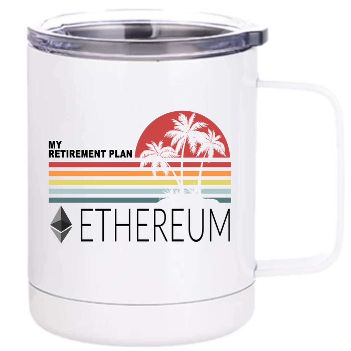 My Retirement Plan Ethereum Front & Back 12oz Stainless Steel Tumbler Cup