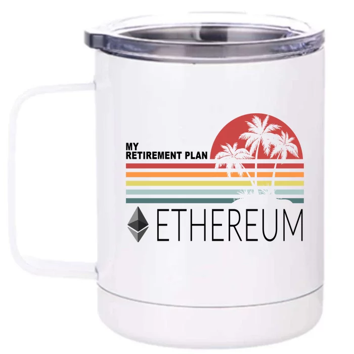 My Retirement Plan Ethereum Front & Back 12oz Stainless Steel Tumbler Cup