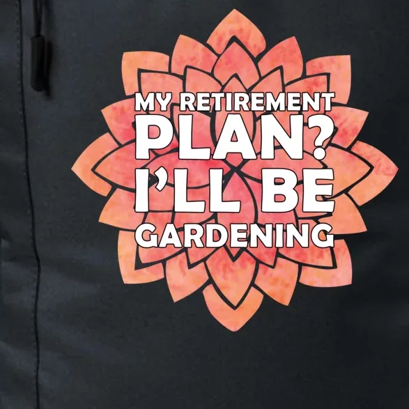 My Retirement Plan I'll Be Gardening Daily Commute Backpack