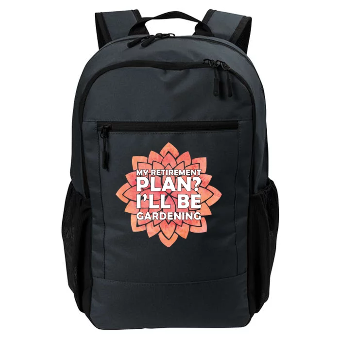 My Retirement Plan I'll Be Gardening Daily Commute Backpack