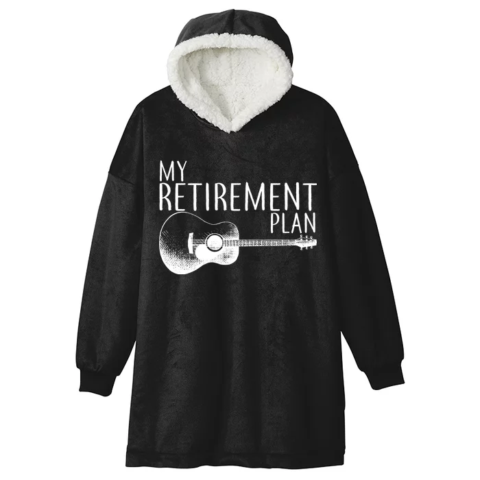 My Retirement Plan Playing  Guitar Hooded Wearable Blanket