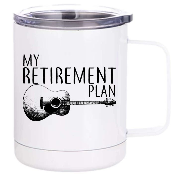 My Retirement Plan Playing  Guitar Front & Back 12oz Stainless Steel Tumbler Cup