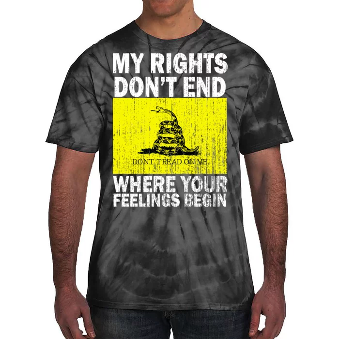 My Rights Don't End Where Your Feelings Begin Tie-Dye T-Shirt