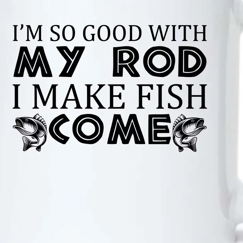 My Rod Is So Good I Make Fish Come Black Color Changing Mug