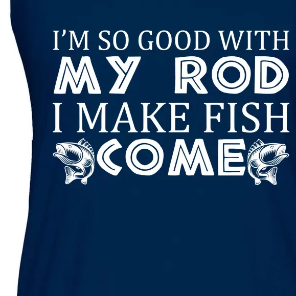 My Rod Is So Good I Make Fish Come Ladies Essential Flowy Tank