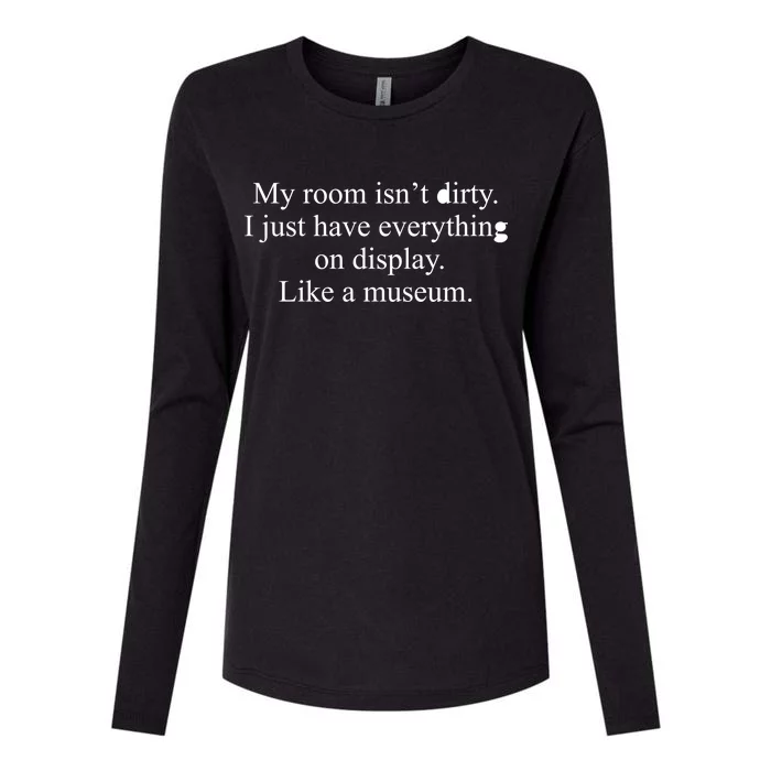 My Room Isn't Dirty Display Like A Museum Womens Cotton Relaxed Long Sleeve T-Shirt