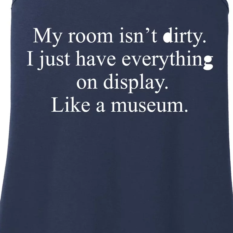 My Room Isn't Dirty Display Like A Museum Ladies Essential Tank