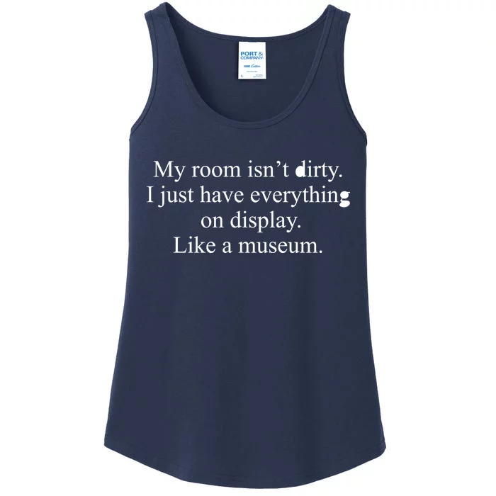 My Room Isn't Dirty Display Like A Museum Ladies Essential Tank