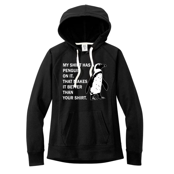 My Shirt Has A Penguin On It Women's Fleece Hoodie