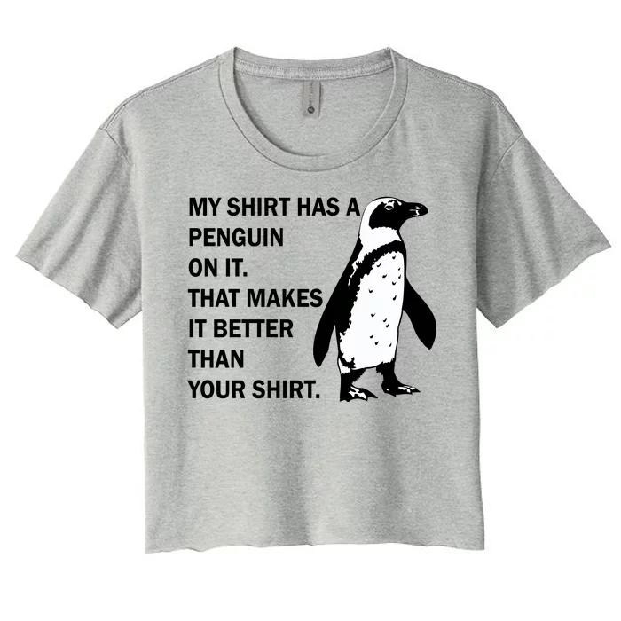 My Shirt Has A Penguin On It Women's Crop Top Tee