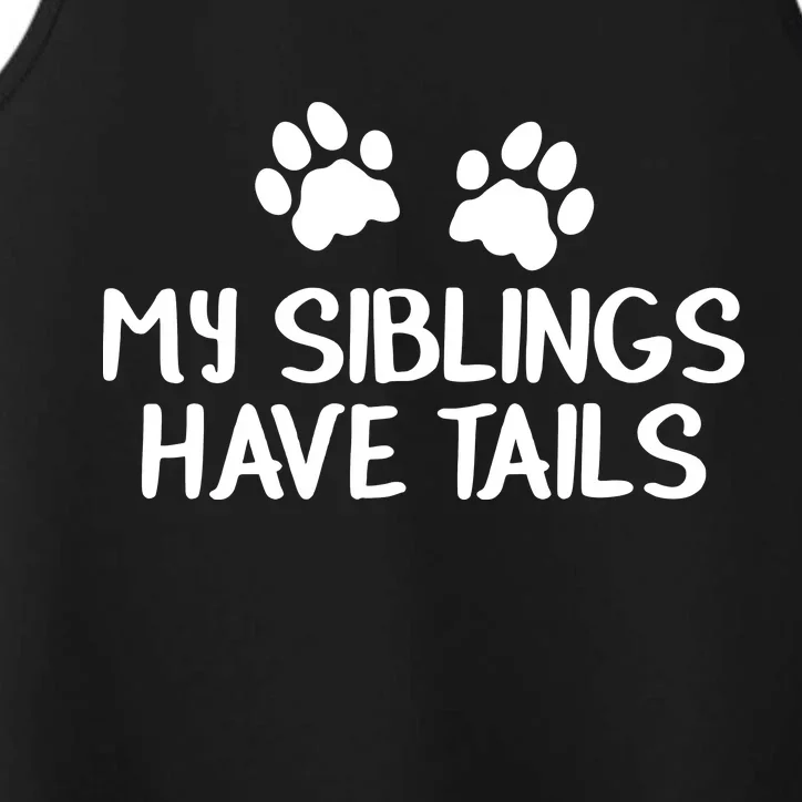 My Siblings Have Tails Performance Tank