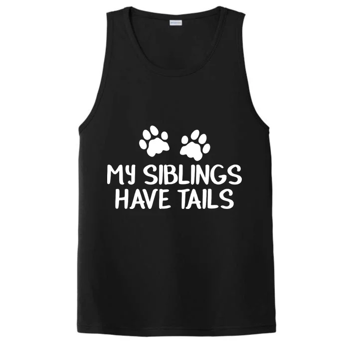 My Siblings Have Tails Performance Tank