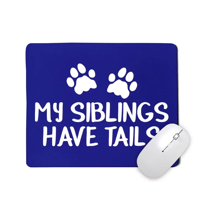 My Siblings Have Tails Mousepad