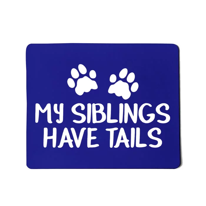 My Siblings Have Tails Mousepad