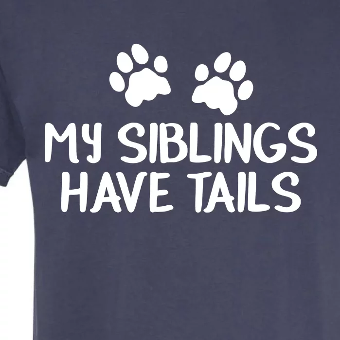 My Siblings Have Tails Garment-Dyed Heavyweight T-Shirt