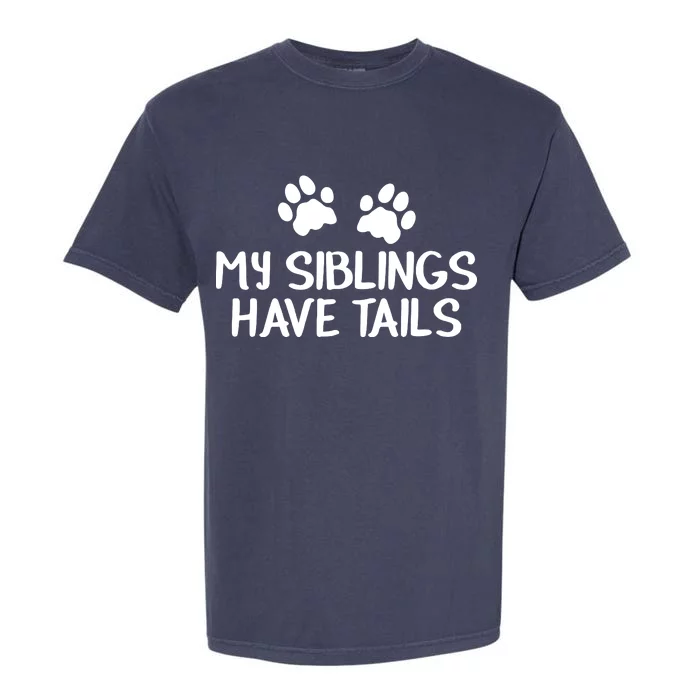 My Siblings Have Tails Garment-Dyed Heavyweight T-Shirt