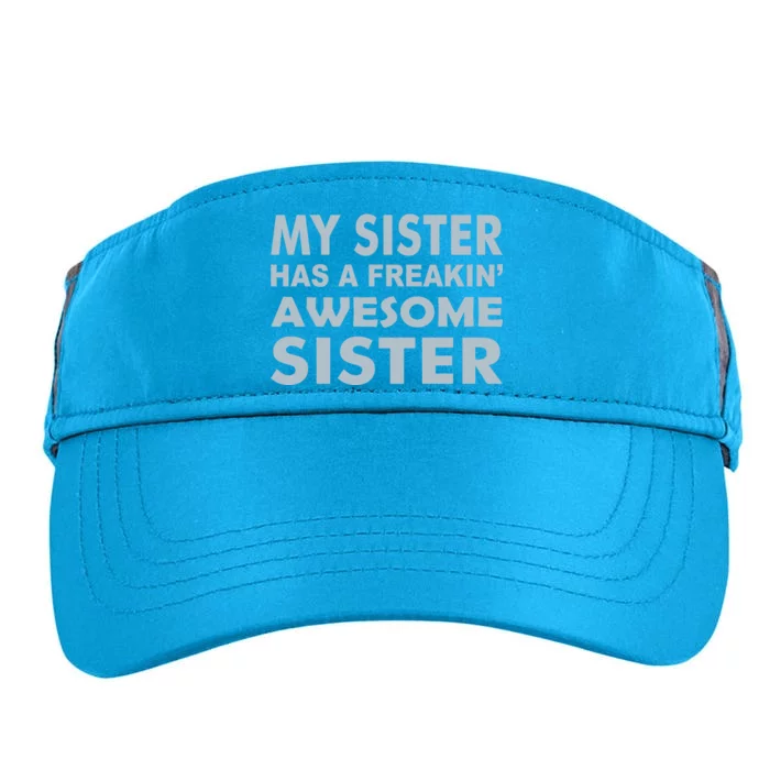 My Sister Has A Freakin Awesome Sister Adult Drive Performance Visor