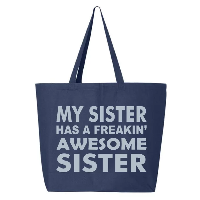 My Sister Has A Freakin Awesome Sister 25L Jumbo Tote