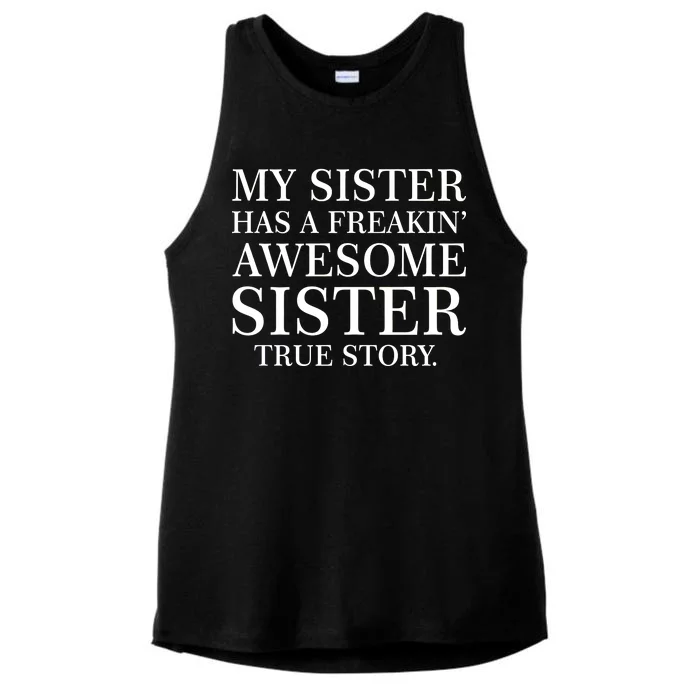 My Sister Has A Freakin Awesome Sister True Story Ladies Tri-Blend Wicking Tank