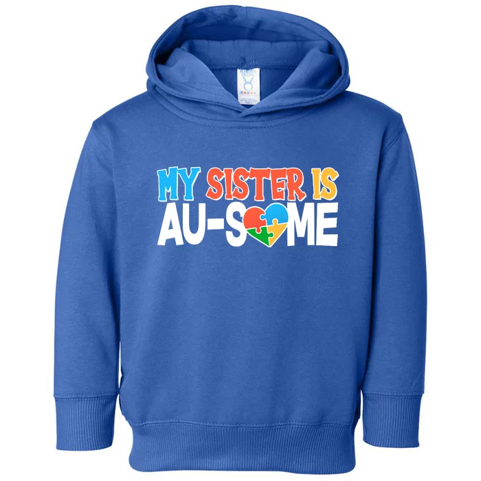 My Sister Is AU-SOME Autism Awareness Toddler Hoodie