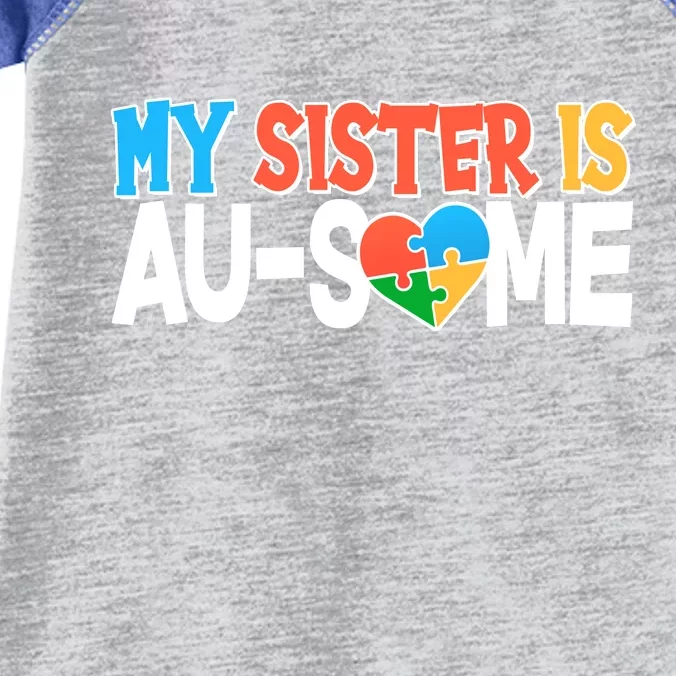 My Sister Is AU-SOME Autism Awareness Infant Baby Jersey Bodysuit