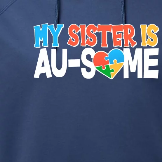 My Sister Is AU-SOME Autism Awareness Performance Fleece Hoodie