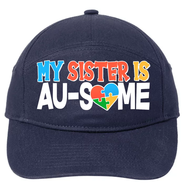 My Sister Is AU-SOME Autism Awareness 7-Panel Snapback Hat