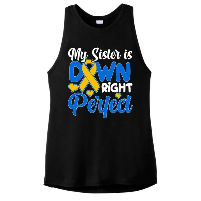 My Sister Is Down Right Perfect Down Syndrome Day Awareness Ladies Tri-Blend Wicking Tank