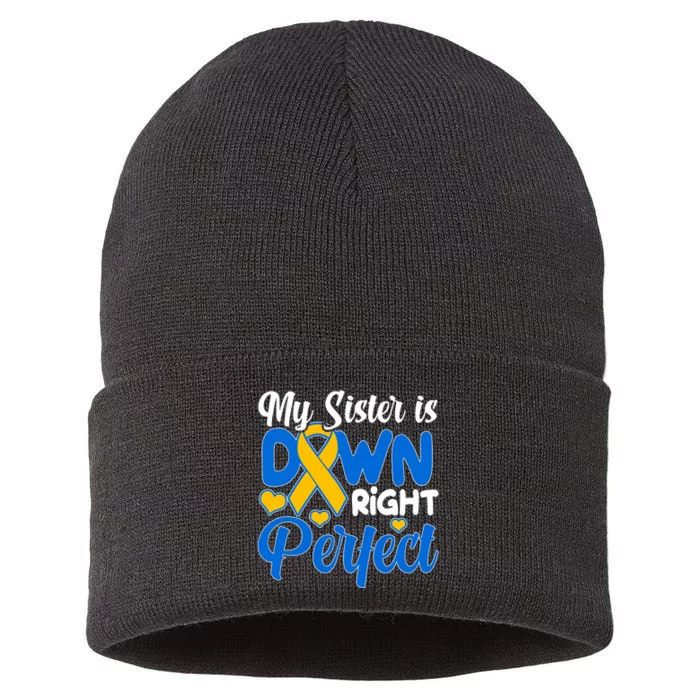 My Sister Is Down Right Perfect Down Syndrome Day Awareness Sustainable Knit Beanie