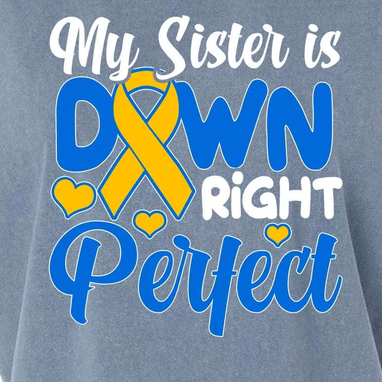 My Sister Is Down Right Perfect Down Syndrome Day Awareness Garment-Dyed Women's Muscle Tee