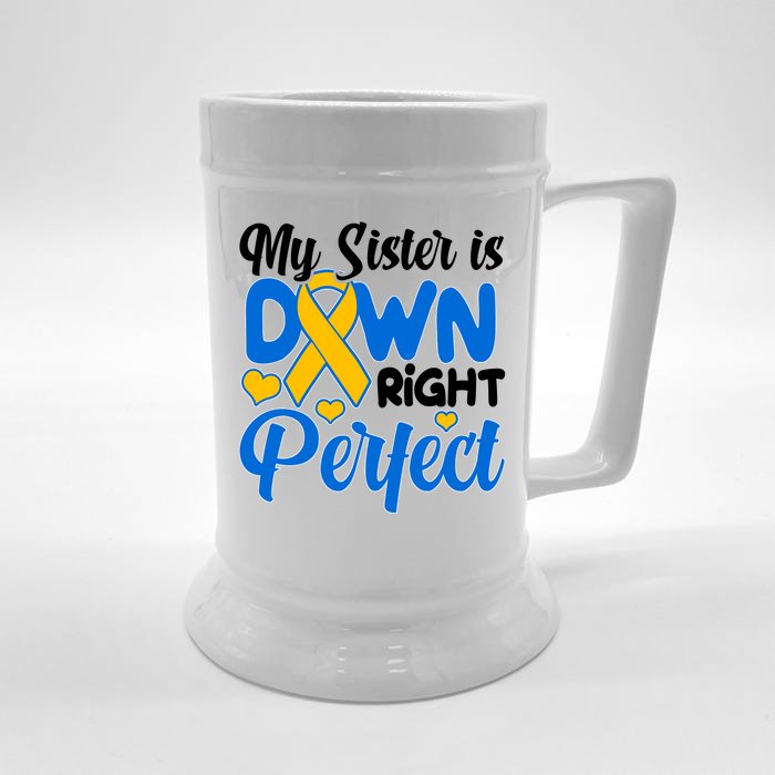 My Sister Is Down Right Perfect Down Syndrome Day Awareness Front & Back Beer Stein