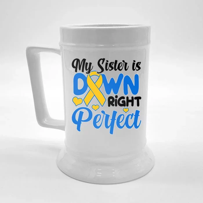 My Sister Is Down Right Perfect Down Syndrome Day Awareness Front & Back Beer Stein