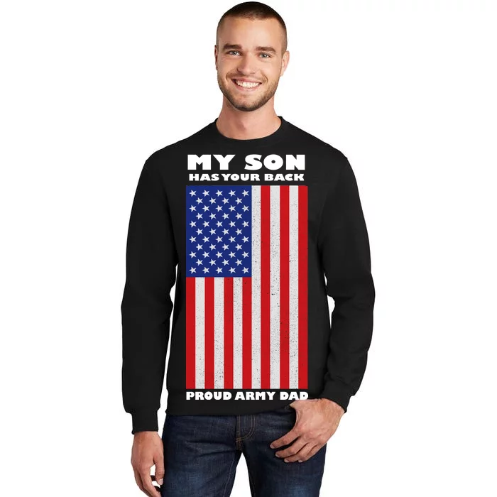 My Son Has Your Back Proud Army Dad Sweatshirt