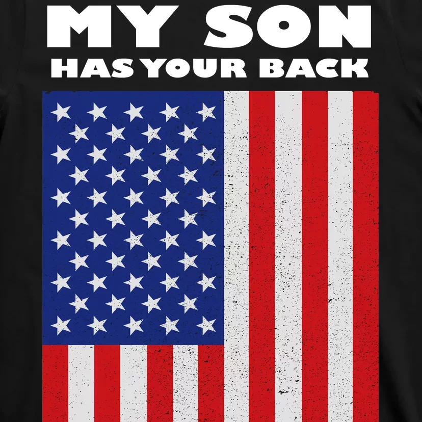 My Son Has Your Back Proud Army Dad T-Shirt