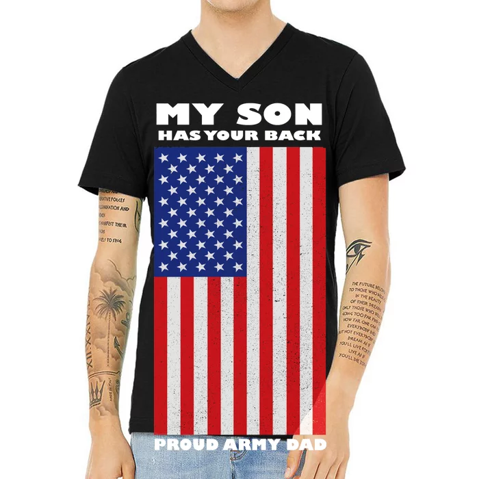 My Son Has Your Back Proud Army Dad V-Neck T-Shirt