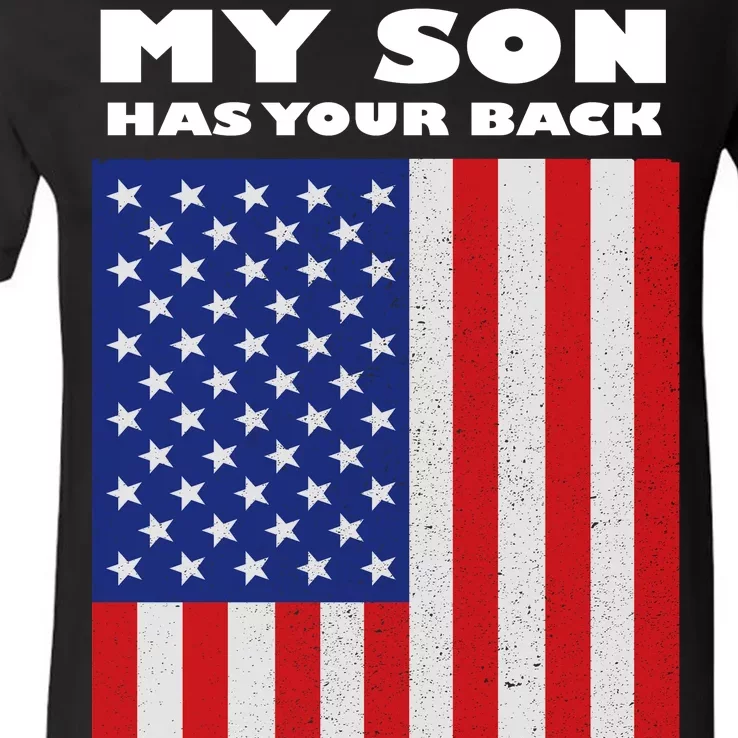 My Son Has Your Back Proud Army Dad V-Neck T-Shirt