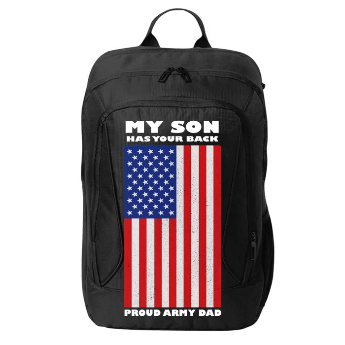 My Son Has Your Back Proud Army Dad City Backpack