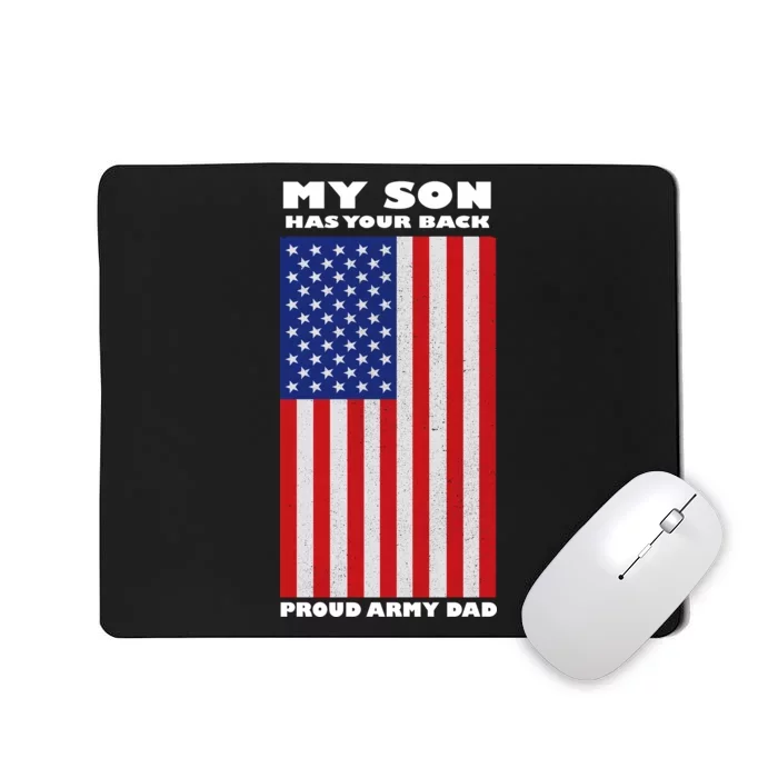 My Son Has Your Back Proud Army Dad Mousepad