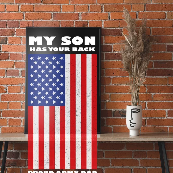 My Son Has Your Back Proud Army Dad Poster