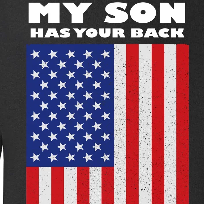 My Son Has Your Back Proud Army Dad Toddler Sweatshirt